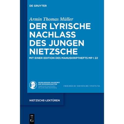 【4周达】Der Lyrische Nachlass Des Jungen Nietzsche: Mit Einer Edition Des Manuskripthefts MP I 22 [9783111328782]