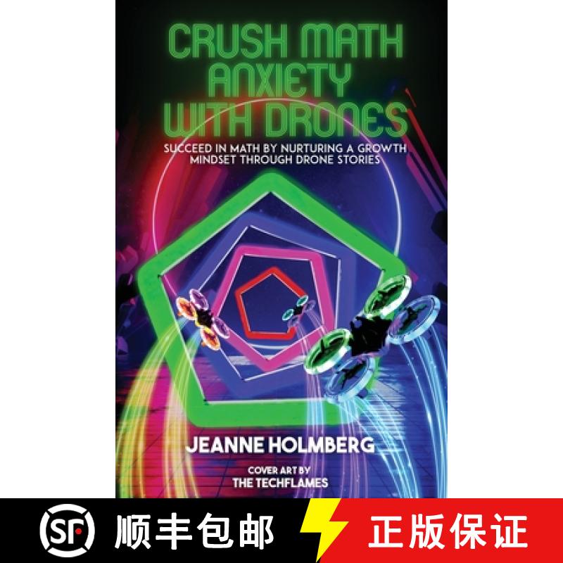 【3-4周达】Crush Math Anxiety With Drones: Succeed In Math By Nurturing A Growth Mindset Through Dron... [9798985011104]