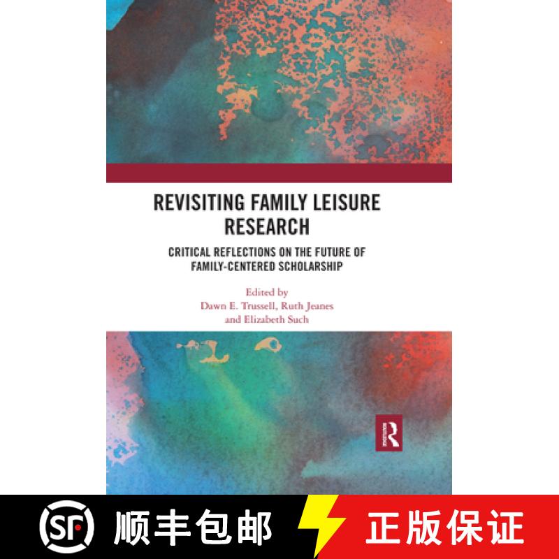 【3-4周达】Revisiting Family Leisure Research: Critical Reflections on the Future of Family-Centered ... [9780367531775]