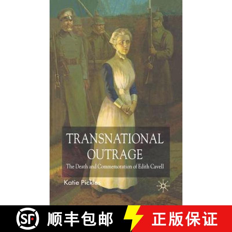 【3-4周达】Transnational Outrage : The Death and Commemoration of Edith Cavell [9781349540532]
