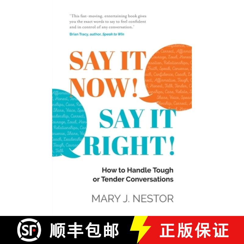 【3-4周达】Say It Now! Say It Right!: How to Handle Tough or Tender Conversations [9781784529420]