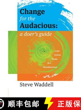 【3-4周达】Change for the Audacious: a doer's guide to Large Systems Change for flourishing futures [9780692651650]