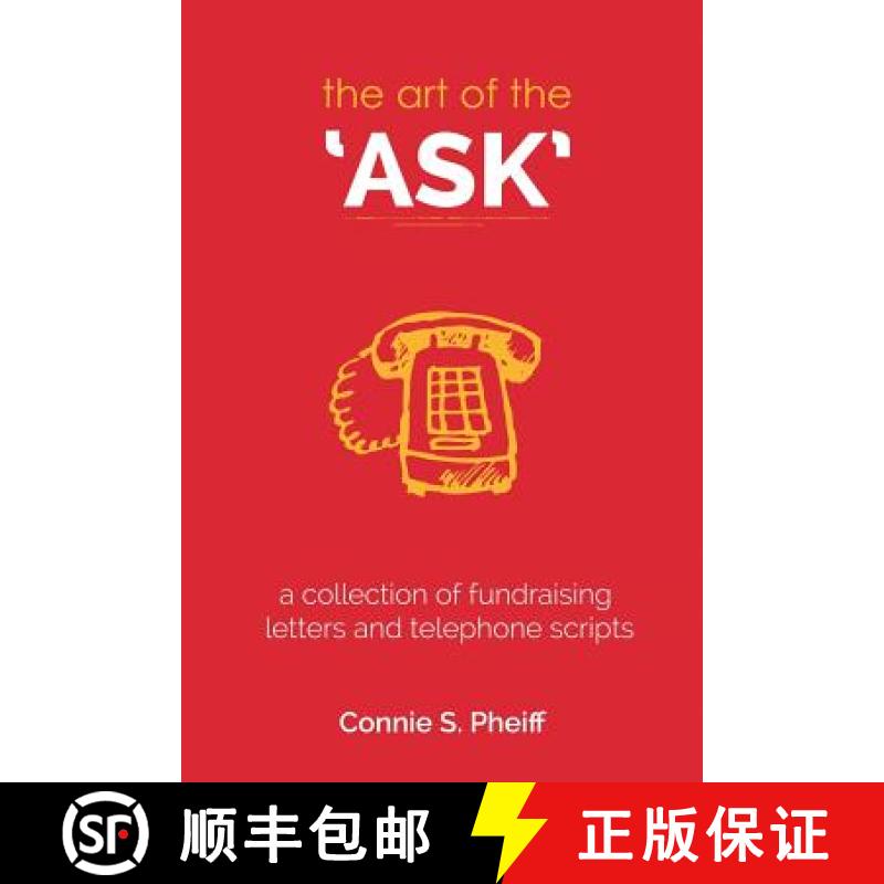 预订 The Art of the Ask: .a collection of fundraising letters and telephone scripts [9780989320214]