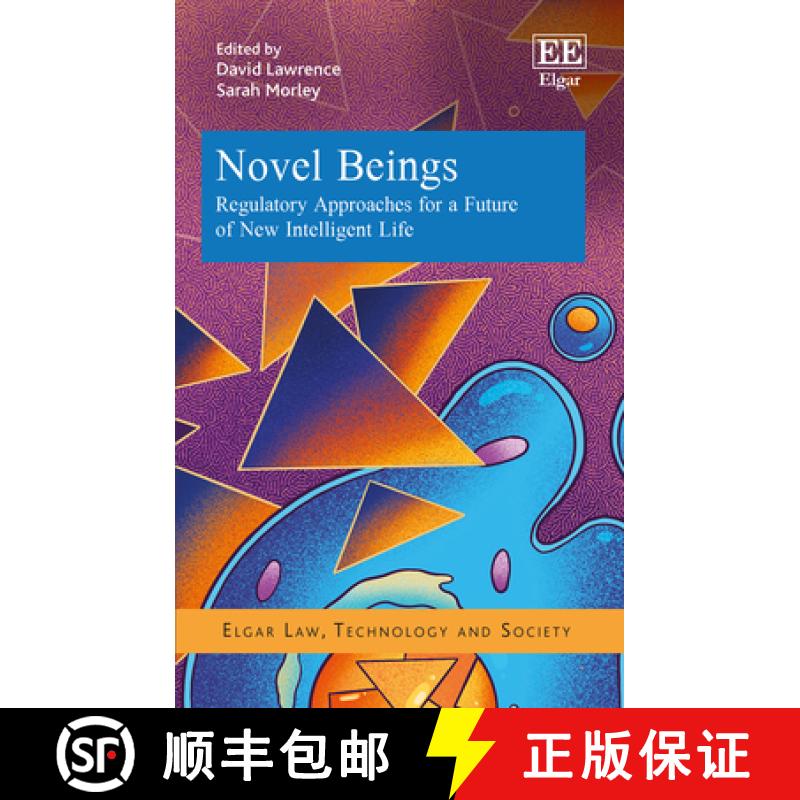 【3-4周达】Novel Beings: Regulatory Approaches for a Future of New Intelligent Life: Regulatory Appro... [9781800889255]