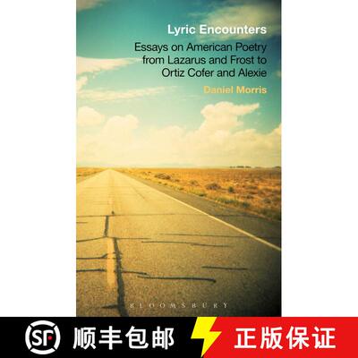 【3-4周达】Lyric Encounters: Essays on American Poetry From Lazarus and Frost to Ortiz Cofer and Alexie [9781441151568]