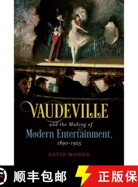预订 Vaudeville and the Making of Modern Entertainment, 1890�1925 [9781469660547]