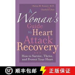 【3-4周达】A Woman's Guide to Heart Attack Recovery : How to Survive, Thrive, and Protect Your Heart [9781590771303]