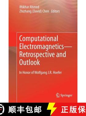 【3-4周达】Computational Electromagnetics--Retrospective and Outlook: In Honor of Wolfgang J.R. Hoefer [9789811012204]