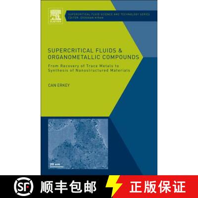 【3-4周达】Supercritical Fluids and Organometallic Compounds: From Recovery of Trace Metals to Synthe... [9780080453293]