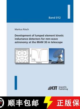 【3-4周达】Development of lumped element kinetic inductance detectors for mm-wave astronomy at the IR... [9783731501107]