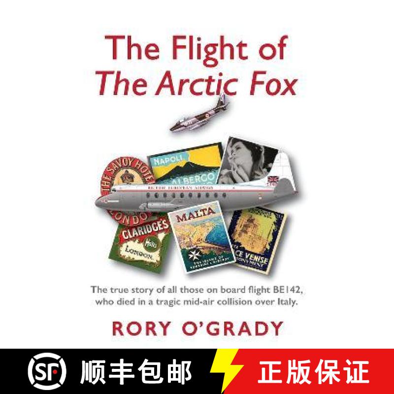 【2-3周达】Flight of 'The Arctic Fox': The true story of all those on board flight BE142, who died in... [9781914913006]