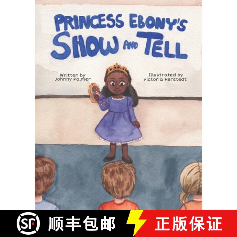 【3-4周达】Princess Ebony's Show and Tell: Little Ebony discovers the meaning and importance of her c... [9781893893016]