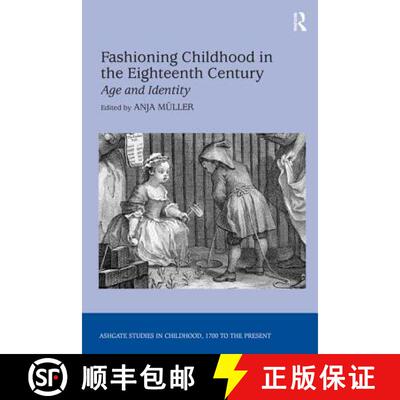 【3-4周达】Fashioning Childhood in the Eighteenth Century: Age and Identity [9780754655091]