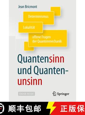 【3-4周达】Quantensinn Und Quantenunsinn: Determinismus, Lokalität Und Offene Fragen Der Quantenmech... [9783662567692]