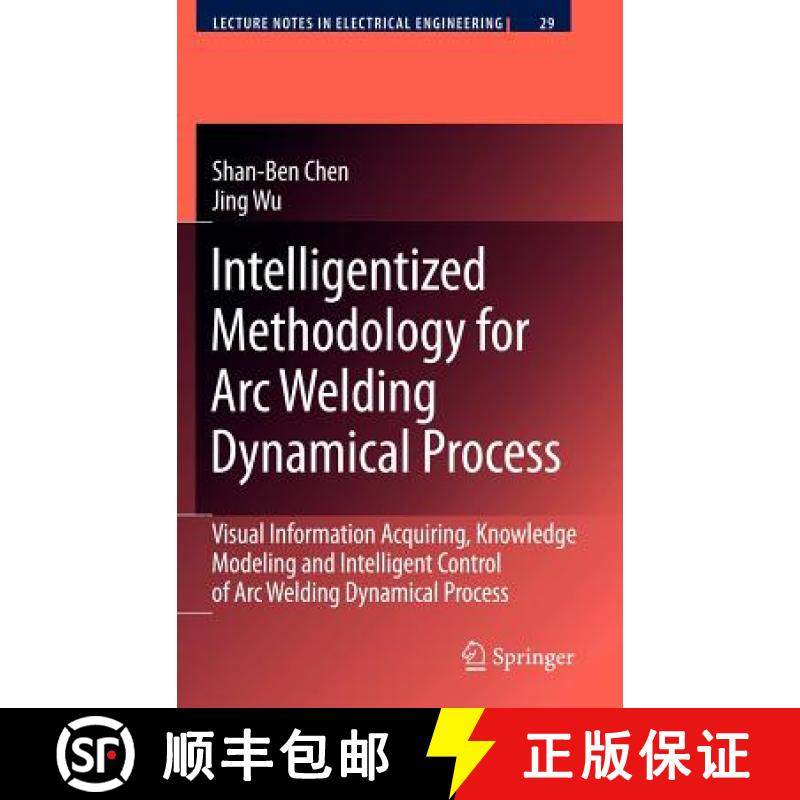 【3-4周达】Intelligentized Methodology for Arc Welding Dynamical Processes : Visual Information Acqui... [9783540856412]