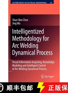【3-4周达】Intelligentized Methodology for Arc Welding Dynamical Processes : Visual Information Acqui... [9783540856412]