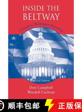 【3-4周达】Inside The Beltway: A Guide To Washington Reporting, Second Edition [Wiley传媒] [9780813814940]