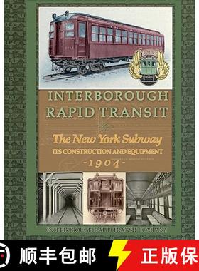 【3-4周达】Interborough Rapid Transit: The New York Subway Its Construction and Equipment [9781935700272]