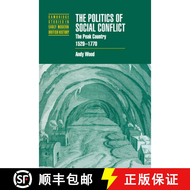 【3-4周达】Politics of Social Conflict: The Peak Country, 1520–1770 - The Politics of Social Conflic... [9780521037723]