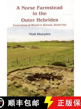 【3-4周达】A Norse Farmstead in the Outer Hebrides: Excavations at Mound 3, Bornais, South Uist [9781842171691]