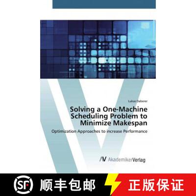 预订 Solving a One-Machine Scheduling Problem to Minimize Makespan [9786202218214]