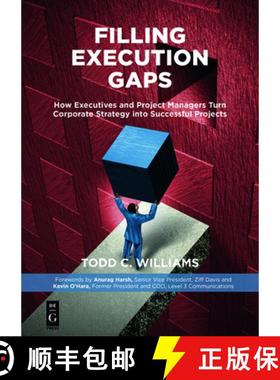 预订 Filling Execution Gaps: How Executives and Project Managers Turn Corporate Strategy Into Success... [9781501515200]