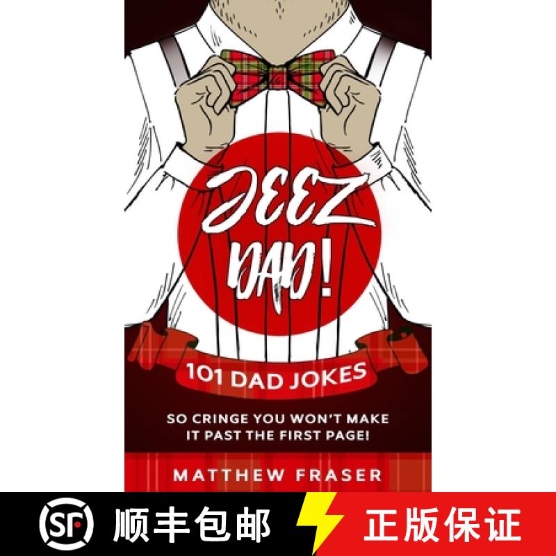 【3-4周达】Jeez Dad! 101 Dad Jokes So Cringe You Won't Make it Past The First Page! [9781989626597]