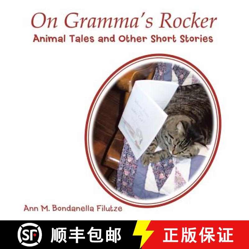 【2-3周达】On Gramma's Rocker: Animal Tales and Other Short Stories [9781462404988]