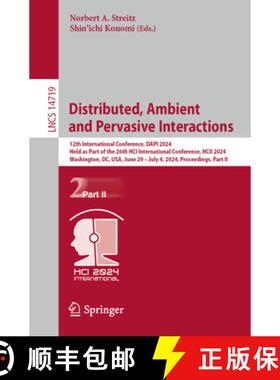 【3-4周达】Distributed, Ambient and Pervasive Interactions: 12th International Conference, DAPI 2024,... [9783031600111]
