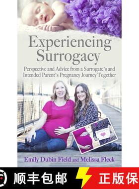 【3-4周达】Experiencing Surrogacy: Perspective and Advice from a Surrogate's and Intended Parent's Pr... [9781734034400]