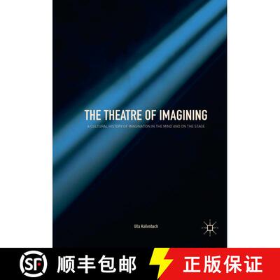 【3-4周达】The Theatre of Imagining : A Cultural History of Imagination in the Mind and on the Stage ... [9783030094584]