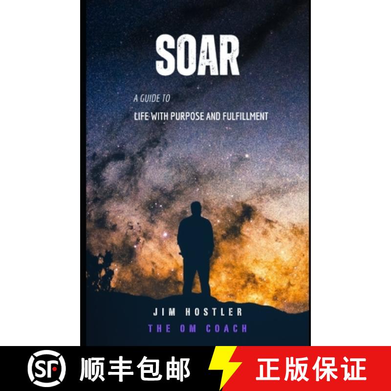 【3-4周达】Soar: A Guide to Life with Purpose and Fulfillment [9798990339415]