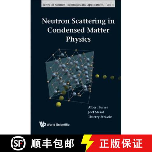 【3-4周达】精装 Neutron Scattering In Condensed Matter Physics [9789810248307]