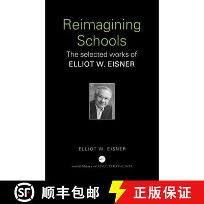 【3-4周达】精装 Reimagining Schools : The Selected Works of Elliot W. Eisner [9780415366441]