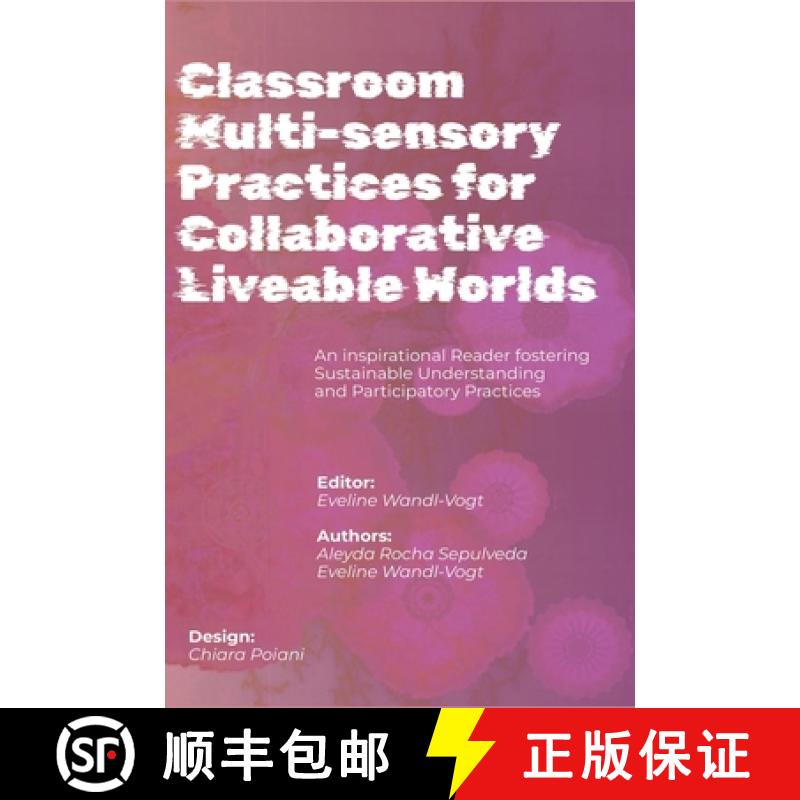 【3-4周达】Classroom Multi-sensory Practices for Collaborative Liveable Worlds: An Inspirational Read... [9783950551730]