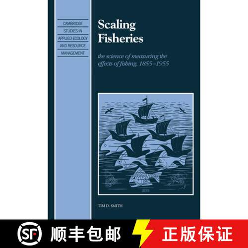 【3-4周达】Scaling Fisheries: The Science of Measuring the Effects of Fishing, 1855–1955 - Scaling F... [9780521038966]