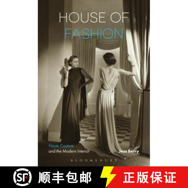 【3-4周达】House of Fashion: Haute Couture and the Modern Interior [9781474283403]