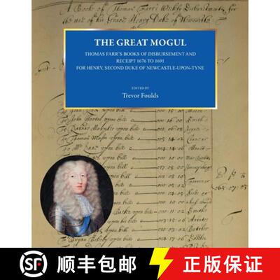 【3-4周达】The Great Mogul – Thomas Farr′s Books of Disbursement and Receipt 1676 to 1691 for Henry... [9780902719316]