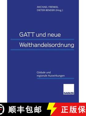 【3-4周达】GATT Und Neue Welthandelsordnung: Globale Und Regionale Auswirkungen [9783322824264]