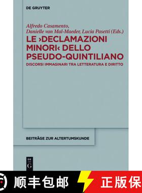 预订 Le ＞Declamazioni Minori＜ dello Pseudo-Quintiliano：Discorsi immaginari tra letteratura e diritto [9783110496444]