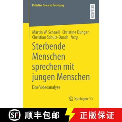 【3-4周达】Sterbende Menschen sprechen mit jungen Menschen : Eine Videoanalyse [9783658468040]