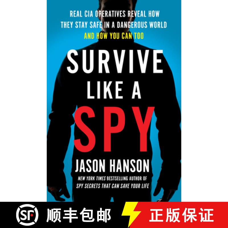 【3-4周达】Survive Like a Spy: Real CIA Operatives Reveal How They Stay Safe in a Dangerous World and... [9780143131601]