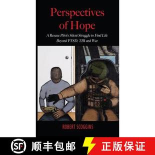 【3-4周达】Perspectives of Hope: A Rescue Pilot's Silent Struggle to Find Life Beyond PTSD, TBI and War [9781948638425]