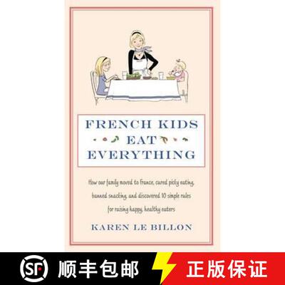 【3-4周达】French Kids Eat Everything: How our family moved to France, cured picky eating, banned sna... [9780749958510]