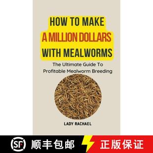 Dollars Mealworm How With Million Make Breeding Profitable Mealworms 9798223156970 Ultimate Guide 预订 The