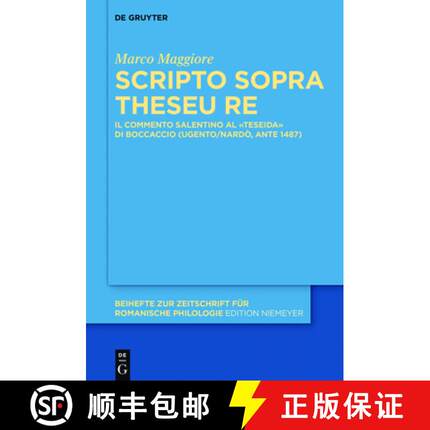 预订 Scripto Sopra Theseu Re: Il Commento Salentino Al «Teseida» Di Boccaccio (Ugento/Nardò, Ante ... [9783110441529]