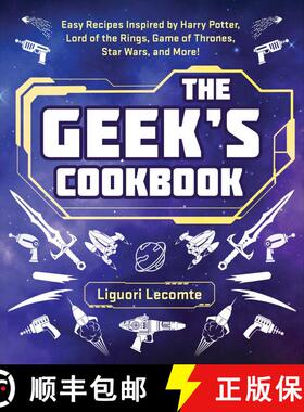 【3-4周达】The Geek's Cookbook: Easy Recipes Inspired by Harry Potter, Lord of the Rings, Game of Thr... [9781510766310]