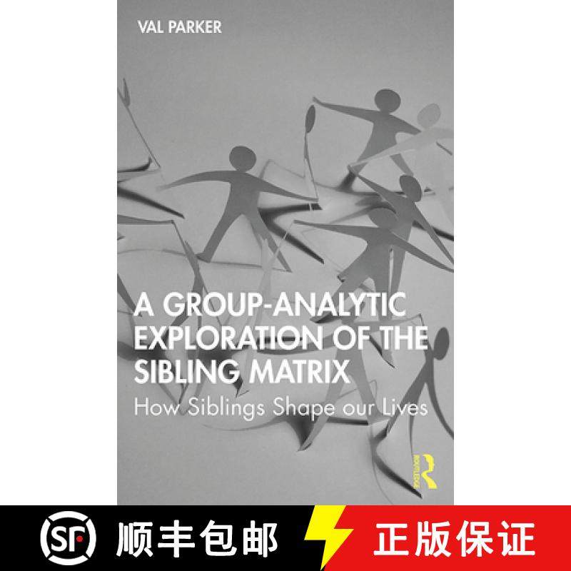 【3-4周达】A Group-Analytic Exploration of the Sibling Matrix: How Siblings Shape Our Lives [9780367375799]