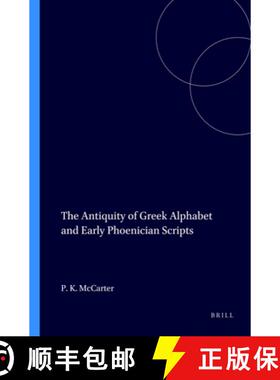预订 The Antiquity of Greek Alphabet and Early Phoenician Scripts [9780891300663]