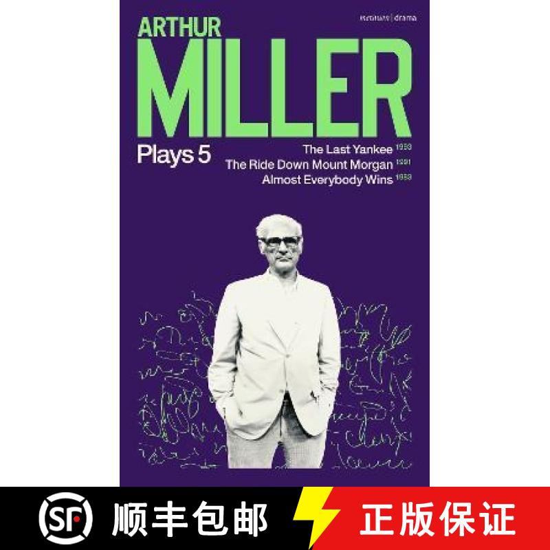 【3-4周达】Arthur Miller Plays 5: The Last Yankee; The Ride Down Mount Morgan; Almost Everybody Wins [9781350354395]